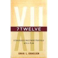 7Twelve A Diversified Investment Portfolio with a Plan