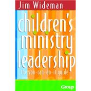 Children's Ministry Leadership : The You-Can-Do-It Guide