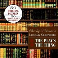Stanley Newman's Literary Crosswords Vol. 2 : The Play's the Thing