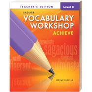 Vocabulary Workshop Achieve Grade 7 Level B, Teacher Edition