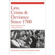 Law, Crime and Deviance since 1700 Micro-Studies in the History of Crime