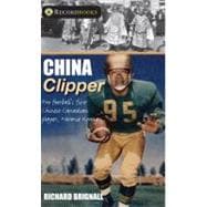 China Clipper : Pro football's first Chinese-Canadian player, Normie Kwong