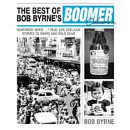 The Best of Bob Byrne's Boomer Columns
