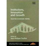 Institutions, Innovation and Growth : Selected Economic Papers