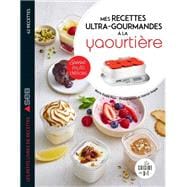 Mes recettes ultra-gourmandes à la yaourtière : spécial Multidélices