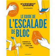 Le guide de l'escalade de bloc