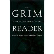 The Grim Reader Writings on Death, Dying, and Living On