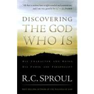 Discovering the God Who Is His Character and Being.  His Power and Personality