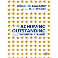 Achieving Outstanding on your Teaching Placement : Early Years and Primary School-based Training