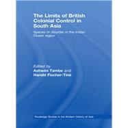 The Limits of British Colonial Control in South Asia