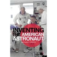 Inventing the American Astronaut