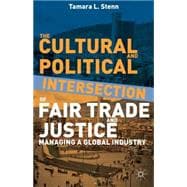 The Cultural and Political Intersection of Fair Trade and Justice Managing a Global Industry