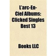 Arc-en-Ciel Albums : Clicked Singles Best 13