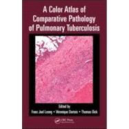 A Color Atlas of Comparative Pathology of Pulmonary Tuberculosis