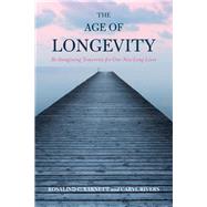 The Age of Longevity Re-Imagining Tomorrow for Our New Long Lives