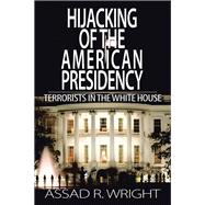 Hijacking of the American Presidency