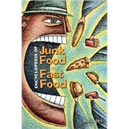 Encyclopedia of Junk Food And Fast Food
