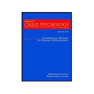 Handbook of Child Psychology, 5th Edition, Volume 1, Theoretical Models of Human Development, 5th Edition