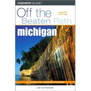 Michigan off the Beaten Path : A Guide to Unique Places