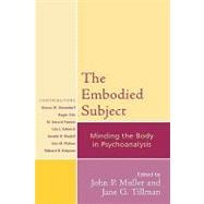 The Embodied Subject Minding the Body in Psychoanalysis