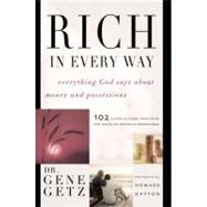 Rich in Every Way : Everything God Says about Money and Possessions