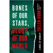 Bones of Our Stars, Blood of Our World