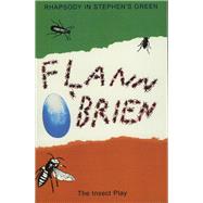 Rhapsody In Stephens Green And The Insect Play