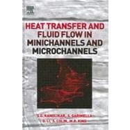 Heat Transfer And Fluid Flow in Minichannels And Microchannels