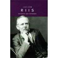 Jacob Riis Reporter and Reformer