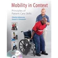 Mobility in Context: Principles of Patient Care Skills (Book with DVD-ROM)