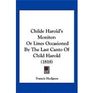 Childe Harold's Monitor : Or Lines Occasioned by the Last Canto of Child Harold (1818)