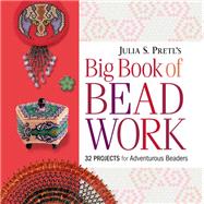 Julia S. Pretl's Big Book of Beadwork