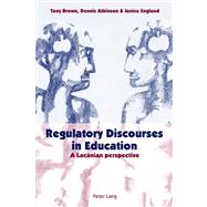 Regulatory Discourses in Education: A Lacanian Perspective