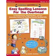 Overhead Teaching Kit: Easy Spelling Lessons For the Overhead 12 Transparencies, Reproducibles, and Fun, Interactive Lessons for Teaching Essential Spelling Skills