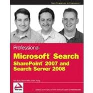 Professional Microsoft<sup>®</sup> Search: SharePoint<sup>®</sup> 2007 and Search Server 2008