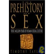 The Prehistory of Sex Four Million Years of Human Sexual Culture