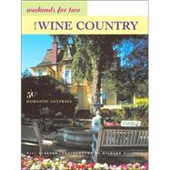Weekends for Two in the Wine Country 50 Romantic Northern California Getaways