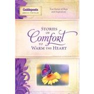 Stories of Comfort to Warm the Heart: True Stories of Hope and Inspiration