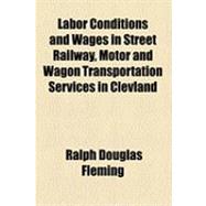Labor Conditions and Wages in Street Railway, Motor and Wagon Transportation Services in Clevland