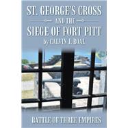 St. George’s Cross and the Siege of Fort Pitt