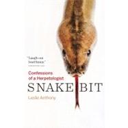 Snakebit Confessions of a Herpetologist