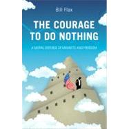 The Courage to Do Nothing