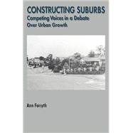 Constructing Suburbs: Competing Voices in a Debate over Urban Growth