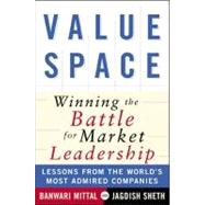 Valuespace: Winning the Battle for Market Leadership : Lessons from the World's Most Admired Companies