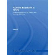 Cultural Exclusion in China : State Education, Social Mobility and Cultural Difference