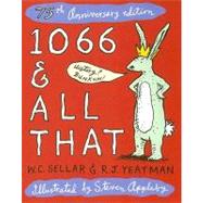 1066 & All That: A Memorable History Of England, Comprising All The Parts You Can Remember, Including 103 Good Things, 5 Bad Kings And 2 Genuine Dates