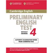 Cambridge Preliminary English Test 4 Student's Book: Examination Papers from the University of Cambridge ESOL Examinations