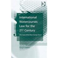 International Watercourses Law for the 21st Century: The Case of the River Ganges Basin