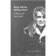 Rock, Ghost, Willow, Deer