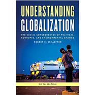 Understanding Globalization The Social Consequences of Political, Economic, and Environmental Change
